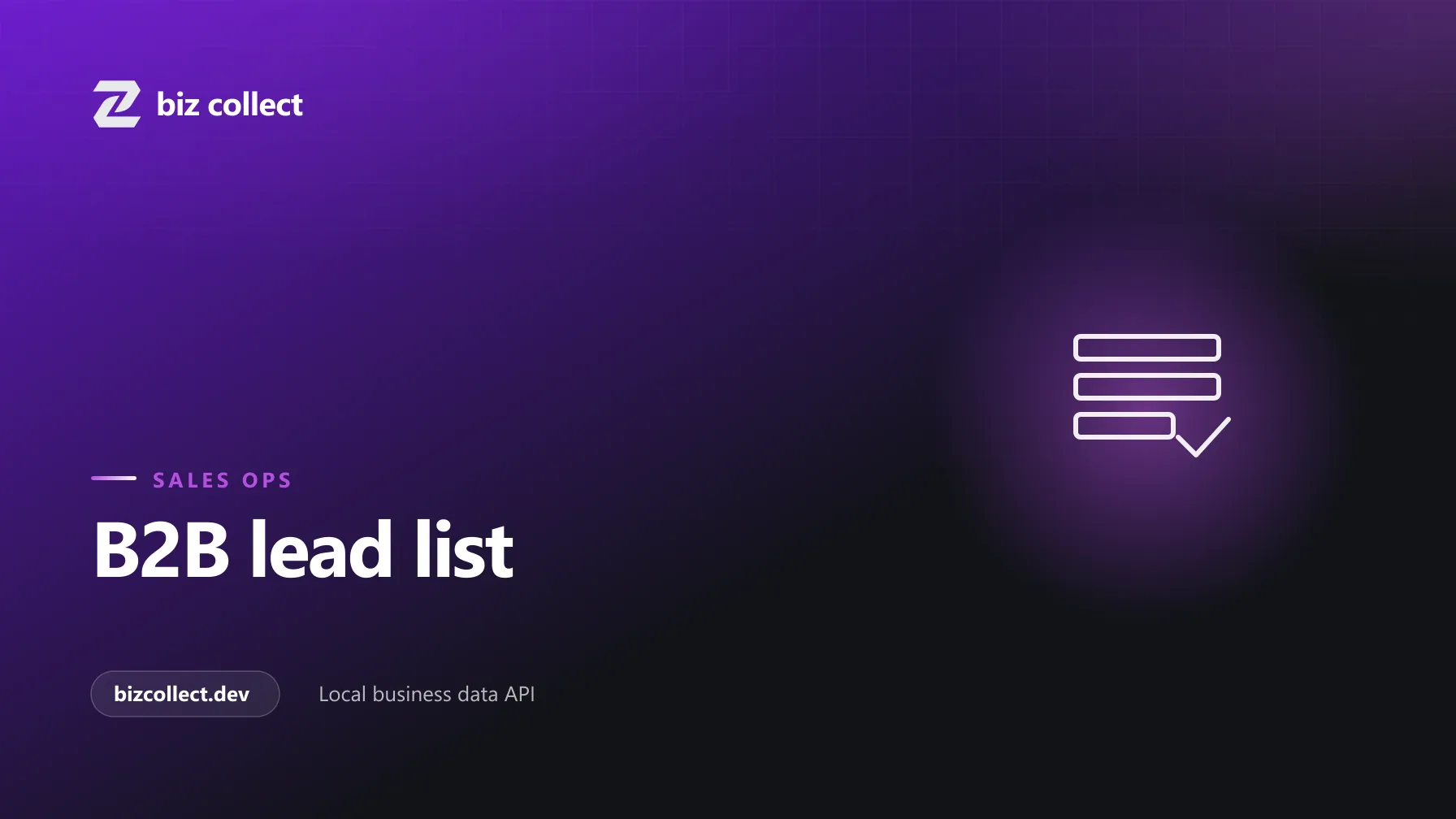 A five-step B2B lead list pipeline: criteria, source, enrich, verify, and organize into a clean structured schema.